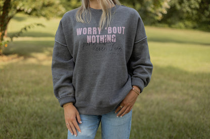 Worry ‘Bout Nothing Crewneck Sweatshirt